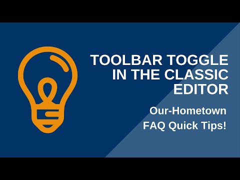Quick Tips: Toolbar Toggle in the Classic Editor | FAQ | Our-Hometown.com