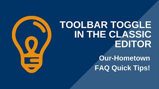 Quick Tips: Toolbar Toggle in the Classic Editor | FAQ | Our-Hometown.com