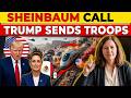 U.S.-Mexico Talks Are Intensifying! Trump Sends Envoys After Sheinbaum's Call