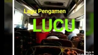 Pengamen Bus Lucu Lagu Kreatif dan menghibur - coba dengar bait terakhir
