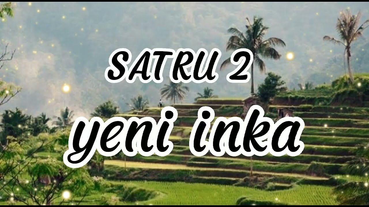 SATRU 2 (NEK KANGEN NGOMONG KANGEN)-YENI INKA (LIRIK LAGU) - YouTube