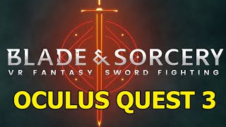 VR BLADE AND SORCERY  OCULUS QUEST 3