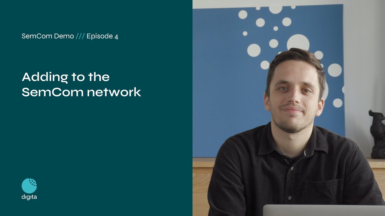 SemCom Demo E4: Adding to the SemCom network