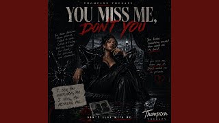 You Miss Me, Don’t You