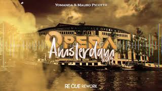 Yomanda & Mauro Picotto - Opera Amsterdam 2019 (Re Cue Rework)