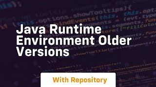 java runtime environment older versions