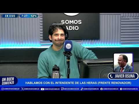 REUNIÓN DE INTENDENTES: JAVIER OSUNA, INTENDENTE DE LAS HERAS EN UN BUEN COMIENZO - AM 530