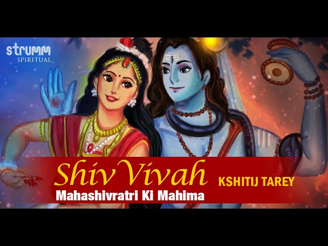Shiv Vivah - Mahashivratri Ki Mahima I Kshitij Tarey I Udit Narayan Tiwari