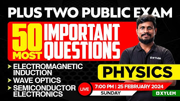 Plus Two Public Exam - Physics - 50 Most Important Questions | Xylem Plus Two