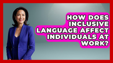 How Does Inclusive Language Affect Individuals At Work? - Office Wellness Insights