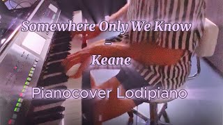 Somewhere Only We Know - Kean Lodipiano Cover