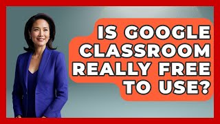 Is Google Classroom Really Free To Use? - Ultimate Study Hacks