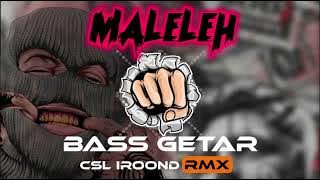BASS GETAR || MALELEH || IROOND RMX || NEW AKHIR TAHUN
