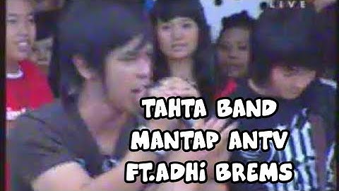 TAHTA BAND MANTAP ANTEVE FT.ADHI BREMS