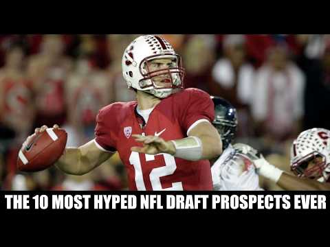 THE 10 MOST HYPED NFL DRAFT PROSPECTS EVER