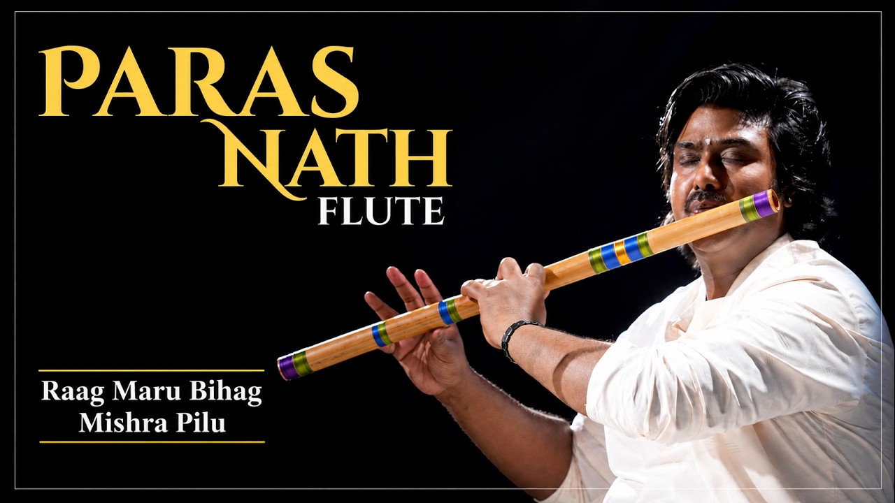 Flute Maestro— Paras Nath | Raag - Maru Bihag, Mishra Pilu |  Naad Brahma Vrindavan | 2026