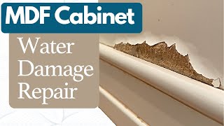 How to Repair Kitchen Cabinets  MDF Water Damage