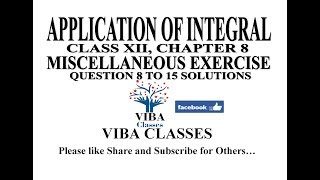APPLICATION OF INTEGRAL, CHAPTER 8, MISCELLANEOUS EXERCISE, CLASS XII, QUESTION 8 TO 15 SOLUTIONS