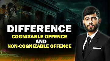 Cognizable and Non Cognizable Offences Explained
