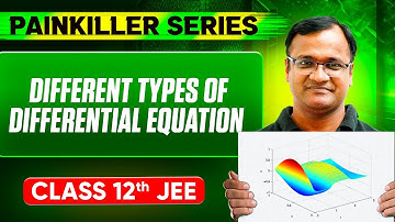 DIFFERENT TYPES OF DIFFERENTIAL EQUATION || Basic to Advanced || Class 12th JEE