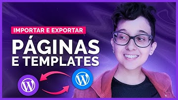 Como Importar e Exportar Páginas e Templates [ Atualizado - 2023 ]