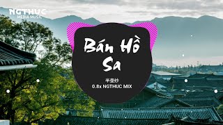 BÁN HỒ SA - 刘珂矣 0.8x (PROGHOUSE REMIX) NHẠC TRUNG QUỐC REMIX HOT TREND TIKTOK