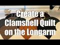 Create a Clamshell Quilt on the Longarm