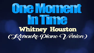 ONE MOMENT IN TIME - Whitney Houston (KARAOKE PIANO VERSION)