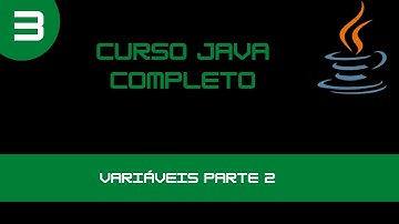 Curso de Java - Iniciando nas Variáveis no Java - Aula 03