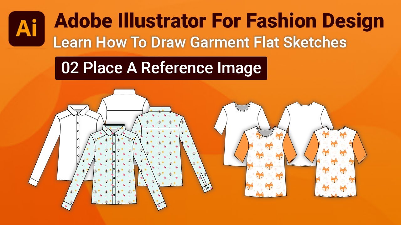Place A Reference Image | Adobe Illustrator For Fashion Design | 02 ...