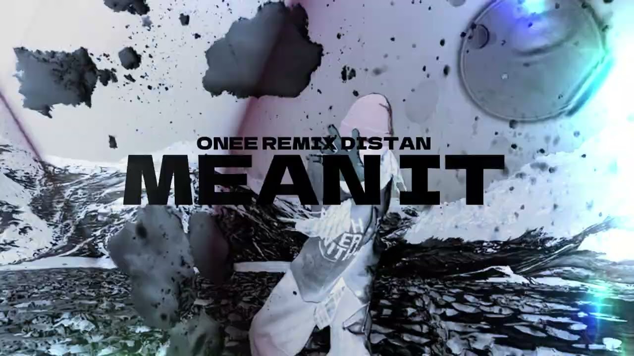 MEAN IT - ONEE REMIX