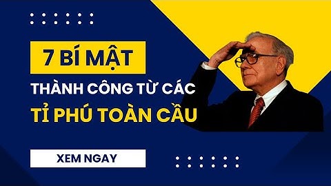 7 Bí Mật Thành Công Của Những Người Rất GIÀU