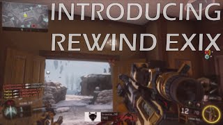 Introducing Rewind Exix (CoD:Black Ops 3)