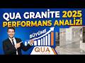 QUA Granite 2025 Yılı Analizi: Finansal Performans ve Gelecek Stratejileri