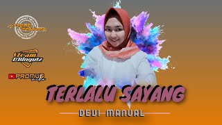 TERLALU SAYANG (SITI ALIYAH) - VOC. DEVI MANUAL || D-LINK ( DANGDUT KELILING ) X-TREME PRATAMA 2022