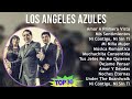 L o s A n g e l e s A z u l e s 2024 MIX Las Mejores Canciones T11 ~ 1970s Music ~ Top Onda Grup...