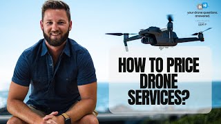 What Factors to Consider When Pricing Drone Services? (YDQA Ep62)