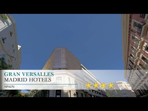 Gran Versalles - Madrid Hotels, Spain