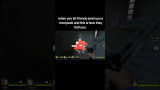 my buddies troll me bad #left4dead2 #pcgaming #pcmods