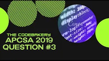 The CodeBakery: Question #3 2019-APCSA FRQ