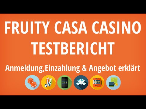 Fruity Casa Casino Testbericht: Anmeldung & Einzahlung erklärt [4K]