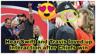 Hear Taylor Swift and Travis Kelce’s loved-up interaction after Chiefs win: ‘I’ve never been so ...