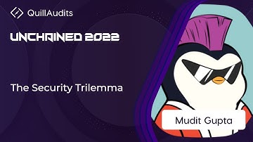 Blockchain Trilemma by Mudit Gupta || Blockchain Security Conference - UnChained 2022