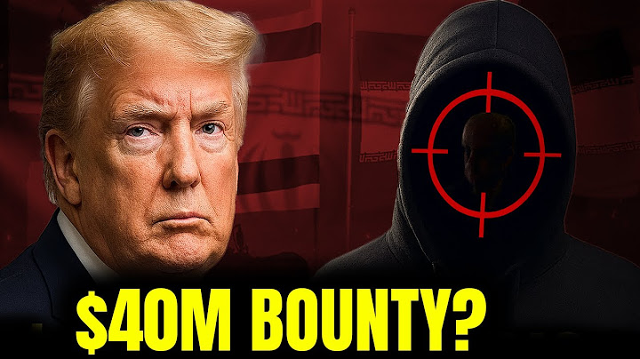 Iran Places $40 Million Bounty on Trump