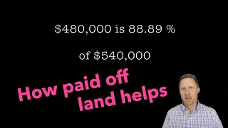 How does paid off land help with a CONSTRUCTION LOAN? | Answering a question from the comments