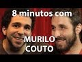 8 minutos - Murilo Couto