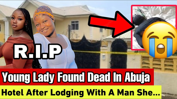 Young Woman Found D£AD In Hotel Room In Abuja After Lodging With A Mysterious Man She Met In A Club