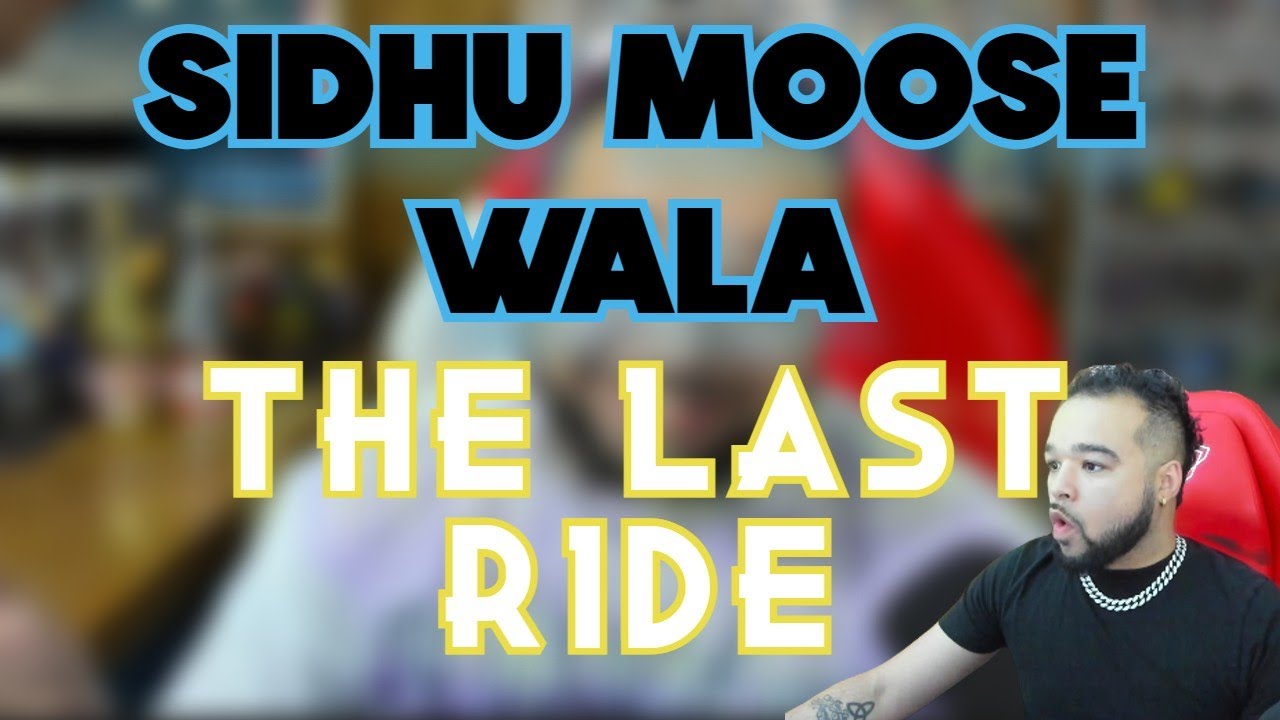 SIDHU MOOSE WALA-THE LAST RIDE **REACTION** THIS IS WILD!!