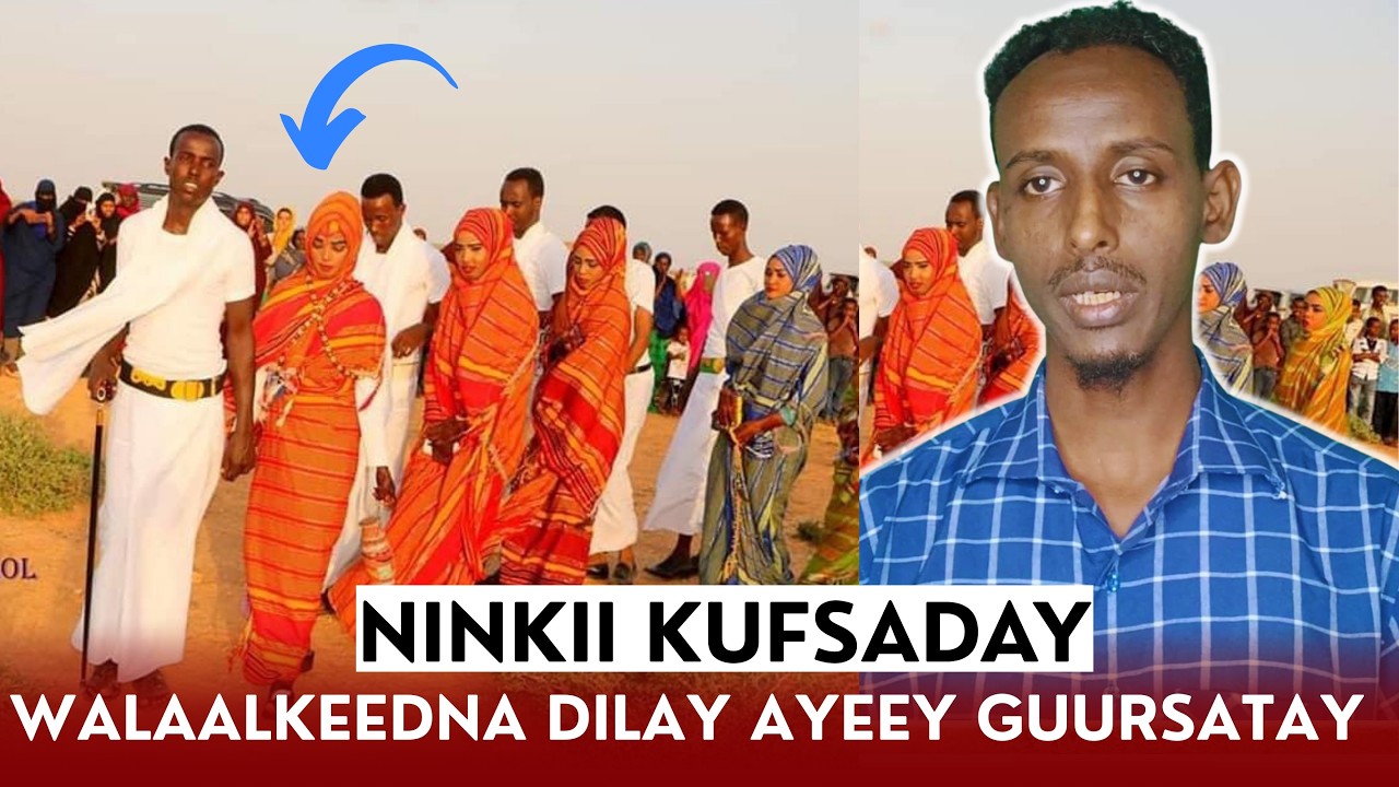 QISADII UGU XANUUNKA BADNEYD EE SOMALI KA DHEX DHACDA. NINKII WALAALKEED DILAY