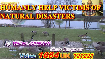 HUMANLY HELP VICTIMS OF NATURAL DISASTERS by William JOHNSON Music Composer Video 1664 UK 121221